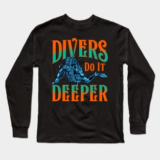 Divers Do It Deeper Cool Spearfishing Tee Scuba Diving Diver Long Sleeve T-Shirt